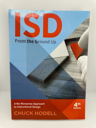 ISD From the Ground Up Chuck Hodell Instructional Design