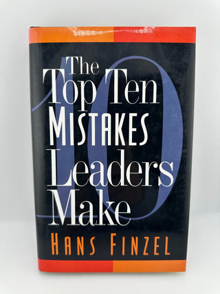 The Top Ten Mistakes Leaders Make Hans Finzel Hardcover