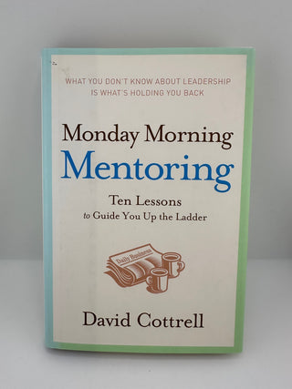 Monday Morning Mentoring David Cottrell Hardcover 2006