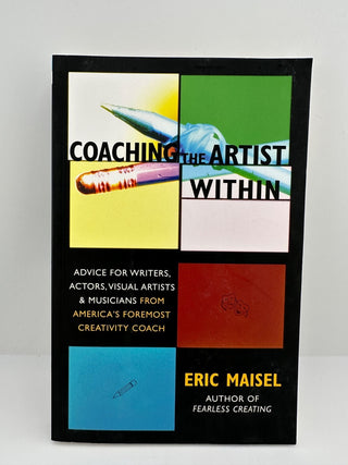Coaching the Artist Within Eric Maisel 2005 Paperback