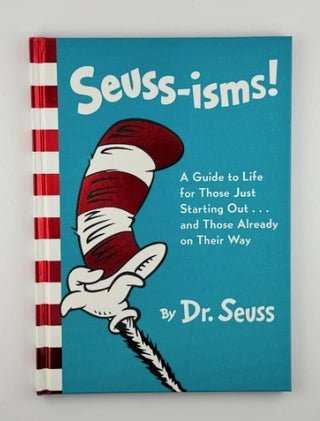 Seuss-isms! A Guide to Life for Those Just Starting Out and Those Started