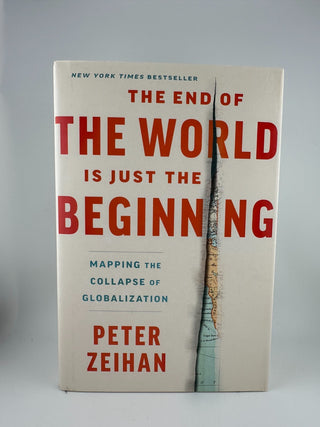 The End of the World Is Just the Beginning Peter Zeihan Hardcover 2022
