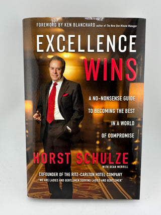 Excellence Wins by Horst Schulze SIGNED Hardcover Business Leadership Book