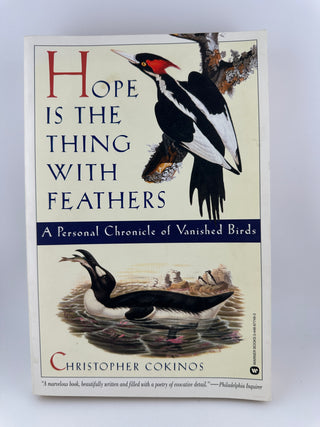 Hope Is the Thing with Feathers: A Personal Chronicle of Vanished Birds