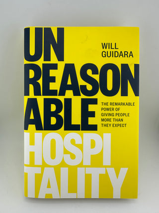 Unreasonable Hospitality: The Remarkable Power of Giving People More Than They Expect