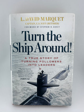 Turn the Ship Around!: A True Story of Turning Followers Into Leaders