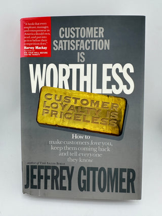 Customer Satisfaction Is Worthless Customer Loyalty Is Priceless
