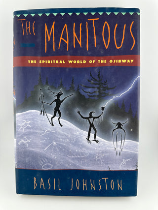 The Manitous: The Spiritual World of the Ojibway by Basil Johnston HC