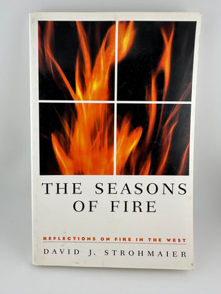 The Seasons of Fire: Reflections on Fire in the West