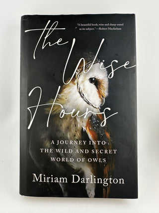 The Wise Hours by Miriam Darlington Hardcover 2023 Owls Nature Memoir
