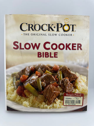 Crock-Pot Slow Cooker Bible 200+ Recipes Hardcover 2010