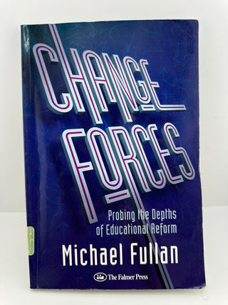 Change Forces Michael Fullan PB Educational Reform Falmer