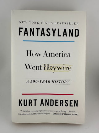 Fantasyland Kurt Andersen How America Went Haywire PB