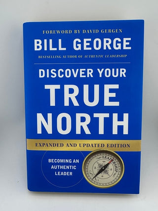 Discover Your True North by Bill George - Expanded and Updated Edition Hardcover