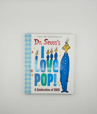 🧡 Dr. Seuss’s I Love Pop! A Celebration of DADS, First Edition Hardcover